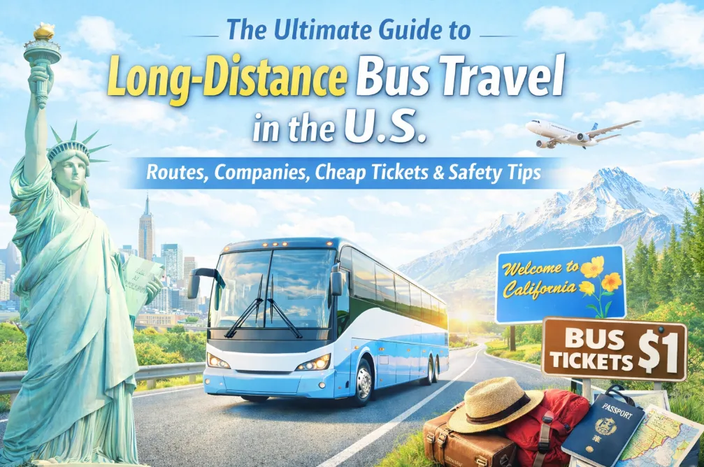 The Ultimate Guide to Long-Distance Bus Travel in the U.S. (2026): Routes, Companies, Cheap Tickets & Safety Tips