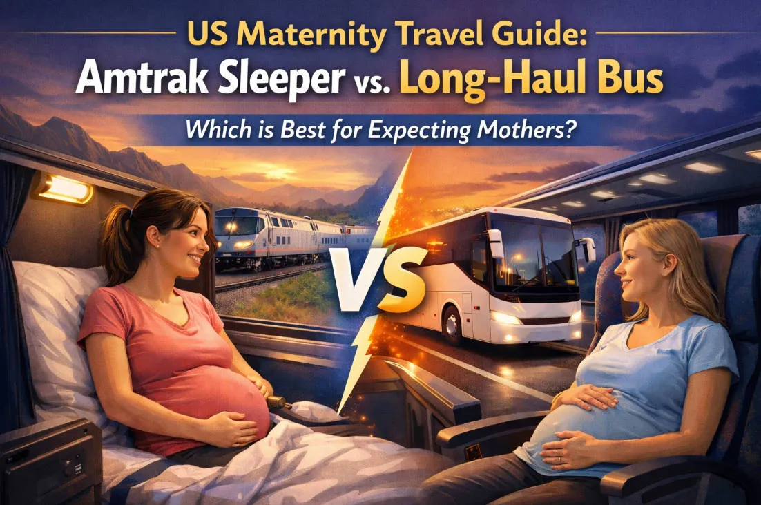 2026 US Maternity Travel Guide: Amtrak Sleeper vs. Long-Haul Bus – Which is Best for Expecting Mothers?